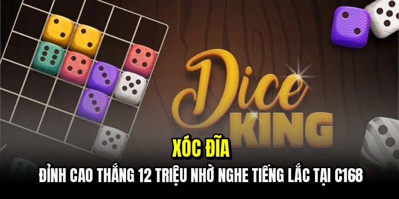 Xóc Đĩa - Tuyệt Chiêu Thắng 12 Triệu Nhờ Nghe Tiếng Lắc Chuẩn 5 Xóc đĩa - Đỉnh cao thắng 12 triệu nhờ nghe tiếng lắc tại C168
